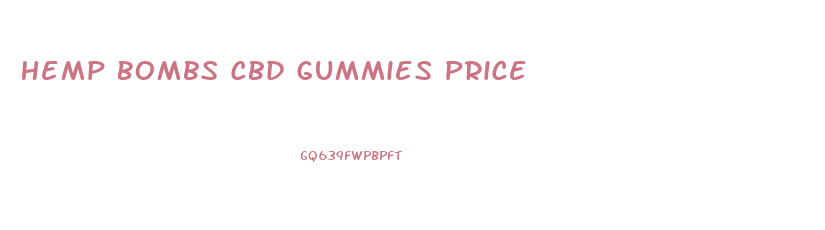 Hemp Bombs Cbd Gummies Price