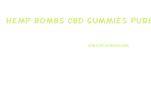 Hemp Bombs Cbd Gummies Pure Cbd