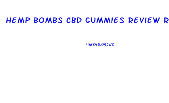 Hemp Bombs Cbd Gummies Review Reddit