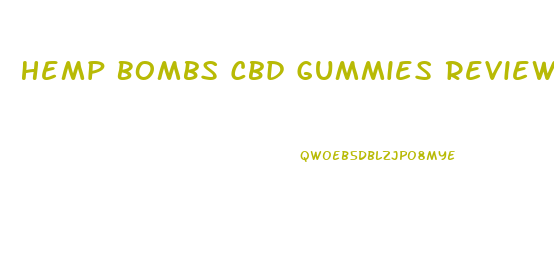 Hemp Bombs Cbd Gummies Reviews