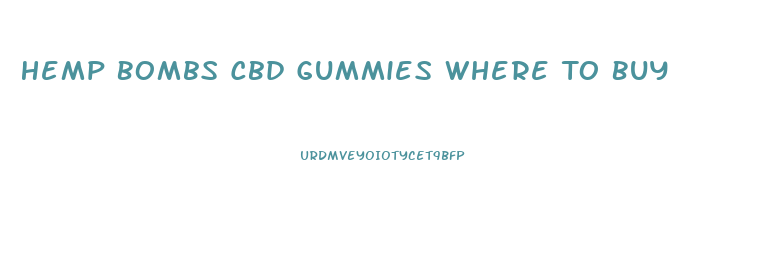 Hemp Bombs Cbd Gummies Where To Buy