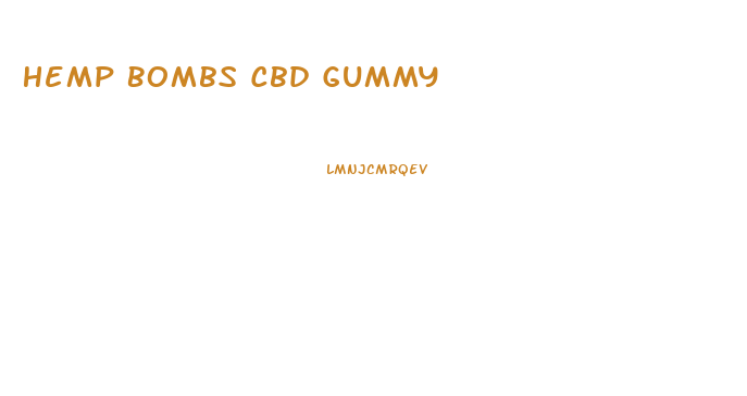 Hemp Bombs Cbd Gummy