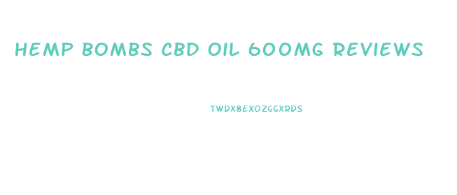 Hemp Bombs Cbd Oil 600mg Reviews