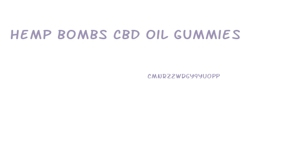 Hemp Bombs Cbd Oil Gummies