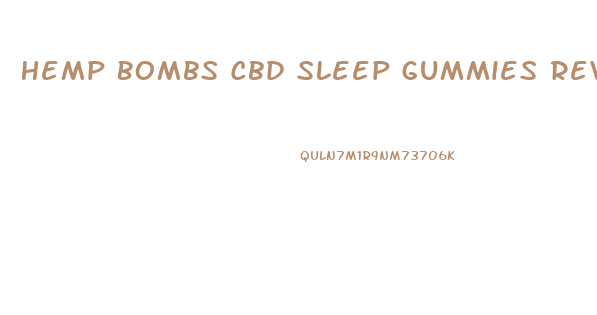 Hemp Bombs Cbd Sleep Gummies Review