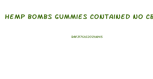 Hemp Bombs Gummies Contained No Cbd