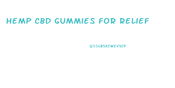 Hemp Cbd Gummies For Relief