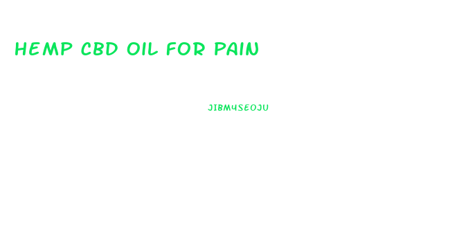 Hemp Cbd Oil For Pain