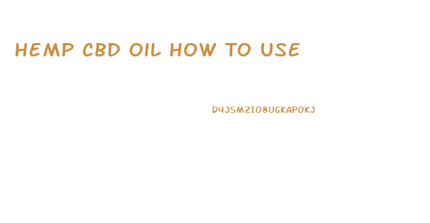 Hemp Cbd Oil How To Use