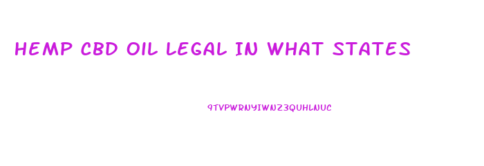 Hemp Cbd Oil Legal In What States