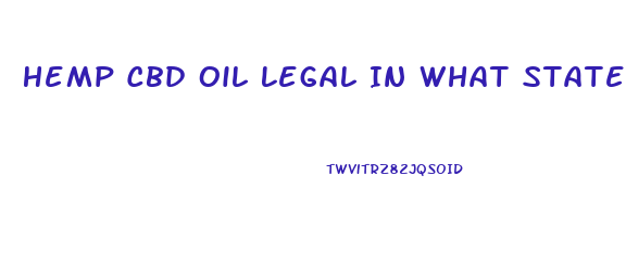 Hemp Cbd Oil Legal In What States