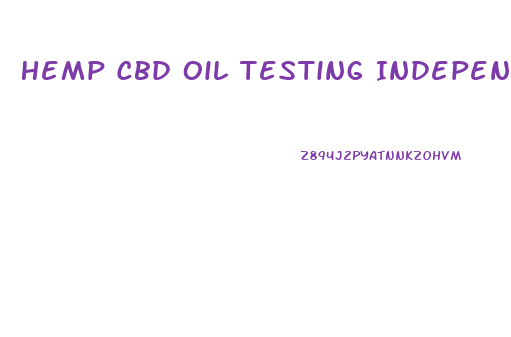 Hemp Cbd Oil Testing Independent Lab
