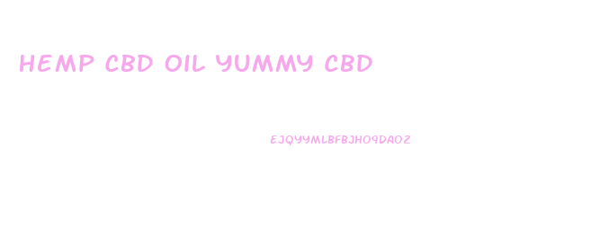 Hemp Cbd Oil Yummy Cbd