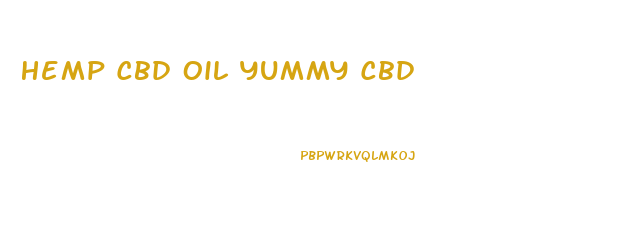 Hemp Cbd Oil Yummy Cbd