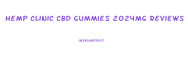 Hemp Clinic Cbd Gummies 2024mg Reviews