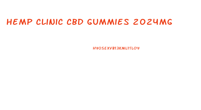 Hemp Clinic Cbd Gummies 2024mg