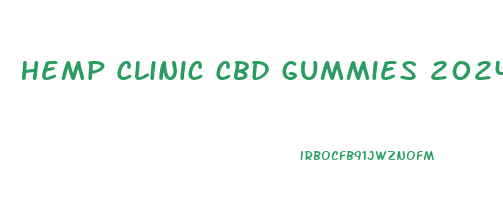 Hemp Clinic Cbd Gummies 2024mg