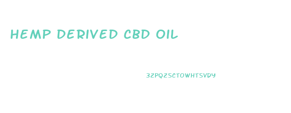 Hemp Derived Cbd Oil