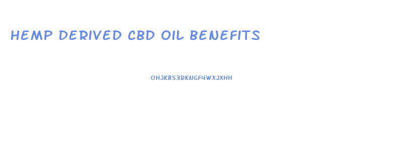 Hemp Derived Cbd Oil Benefits