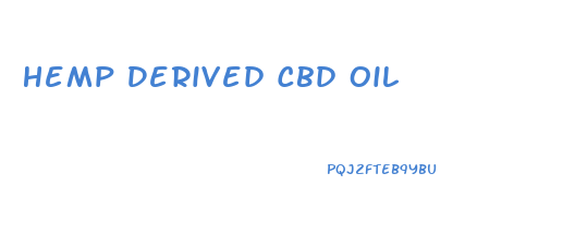 Hemp Derived Cbd Oil