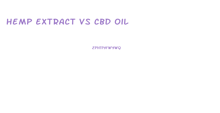 Hemp Extract Vs Cbd Oil