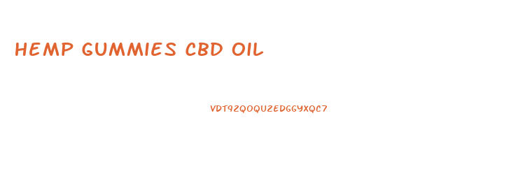 Hemp Gummies Cbd Oil