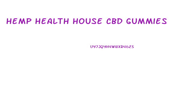 Hemp Health House Cbd Gummies