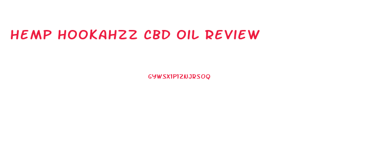Hemp Hookahzz Cbd Oil Review