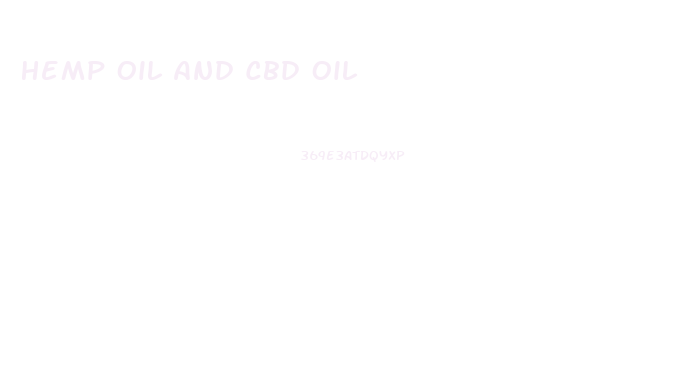 Hemp Oil And Cbd Oil