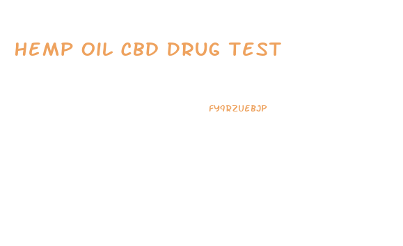 Hemp Oil Cbd Drug Test