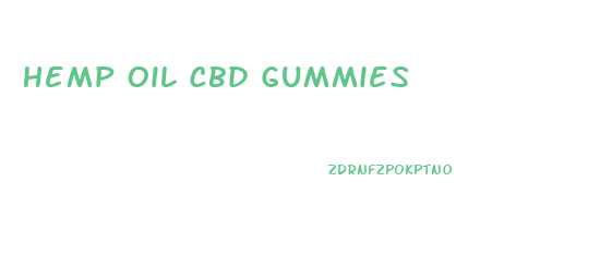 Hemp Oil Cbd Gummies