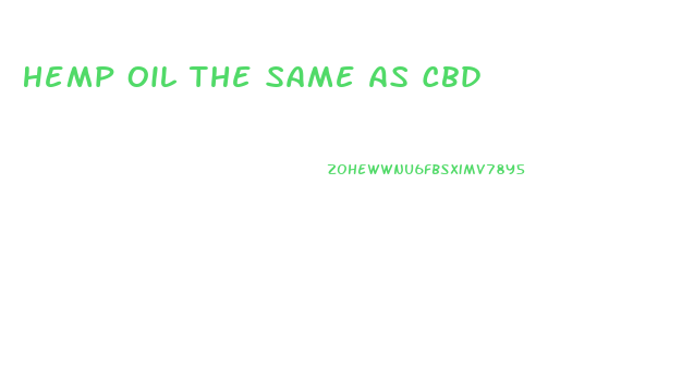 Hemp Oil The Same As Cbd