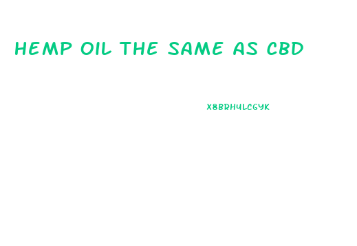 Hemp Oil The Same As Cbd