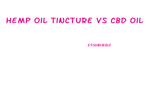 Hemp Oil Tincture Vs Cbd Oil