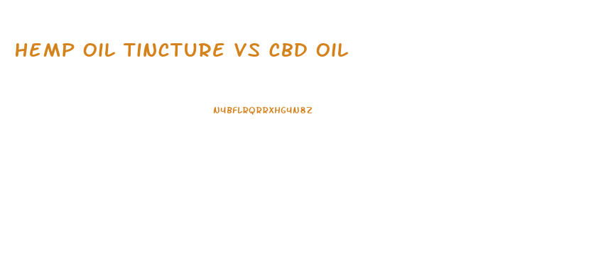 Hemp Oil Tincture Vs Cbd Oil