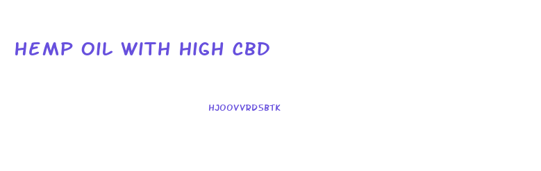 Hemp Oil With High Cbd