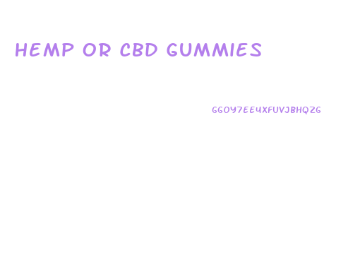 Hemp Or Cbd Gummies