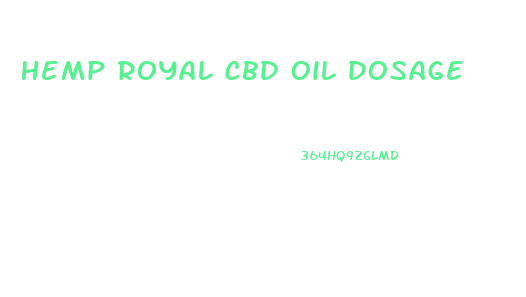 Hemp Royal Cbd Oil Dosage