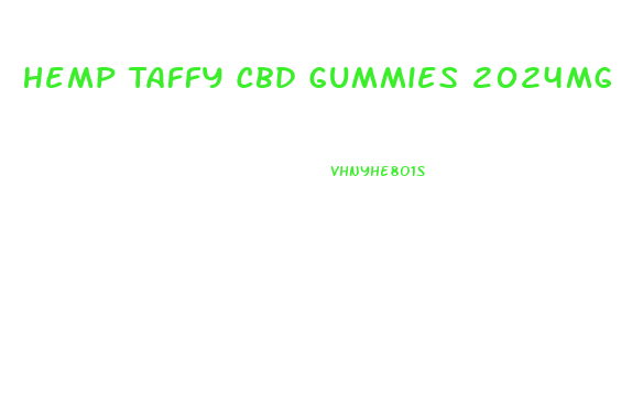 Hemp Taffy Cbd Gummies 2024mg