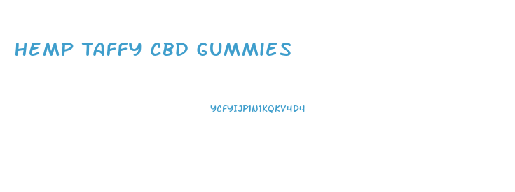 Hemp Taffy Cbd Gummies