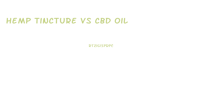 Hemp Tincture Vs Cbd Oil