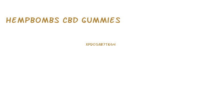 Hempbombs Cbd Gummies