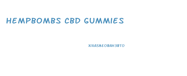 Hempbombs Cbd Gummies