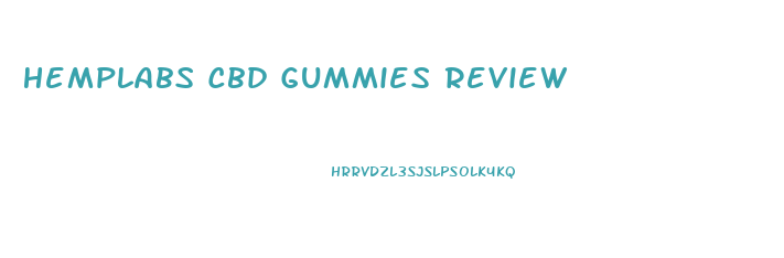 Hemplabs Cbd Gummies Review