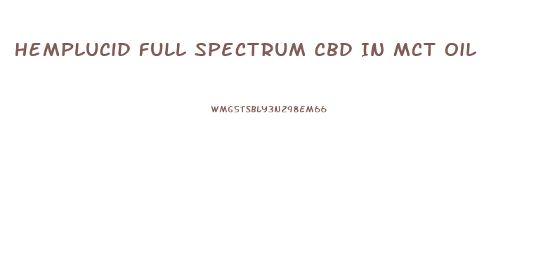 Hemplucid Full Spectrum Cbd In Mct Oil