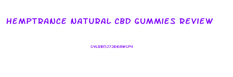 Hemptrance Natural Cbd Gummies Review