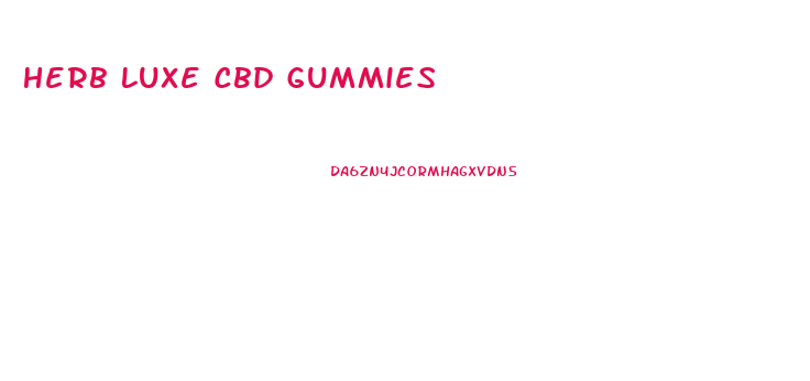 Herb Luxe Cbd Gummies