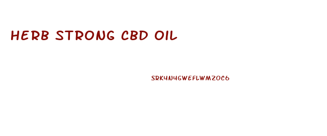 Herb Strong Cbd Oil