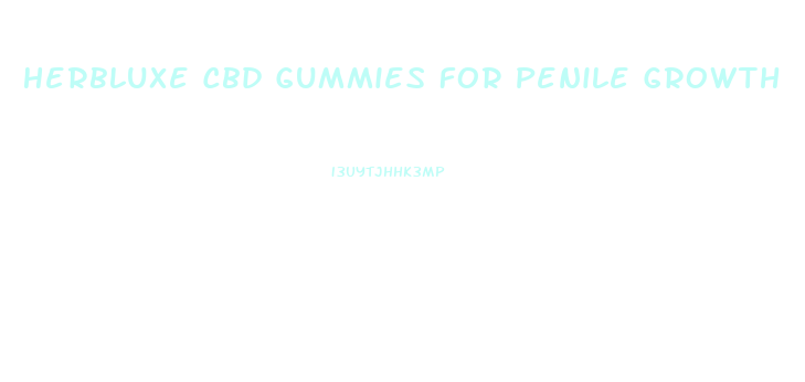 Herbluxe Cbd Gummies For Penile Growth