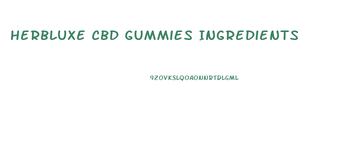 Herbluxe Cbd Gummies Ingredients